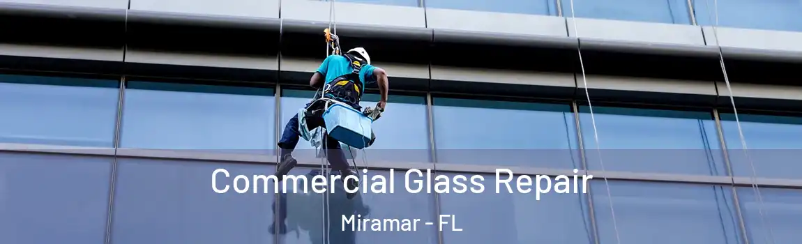  Commercial Glass Repair Miramar - FL