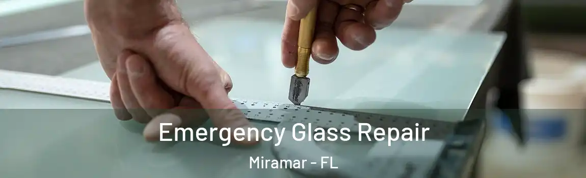 Emergency Glass Repair Miramar - FL