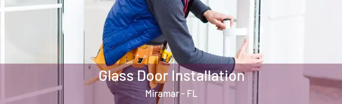  Glass Door Installation Miramar - FL