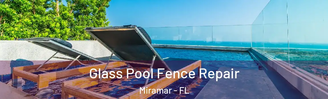  Glass Pool Fence Repair Miramar - FL