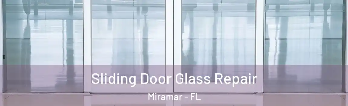  Sliding Door Glass Repair Miramar - FL